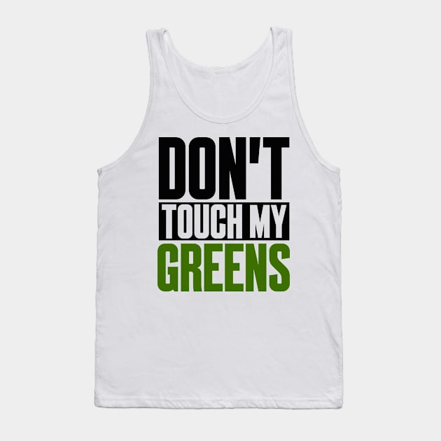 Touch My Greens Vegetables Vegan Diet Funny Tank Top by Mellowdellow